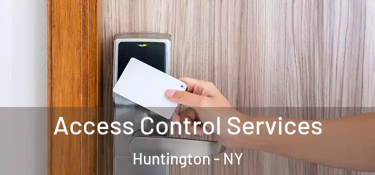 Access Control Services Huntington - NY
