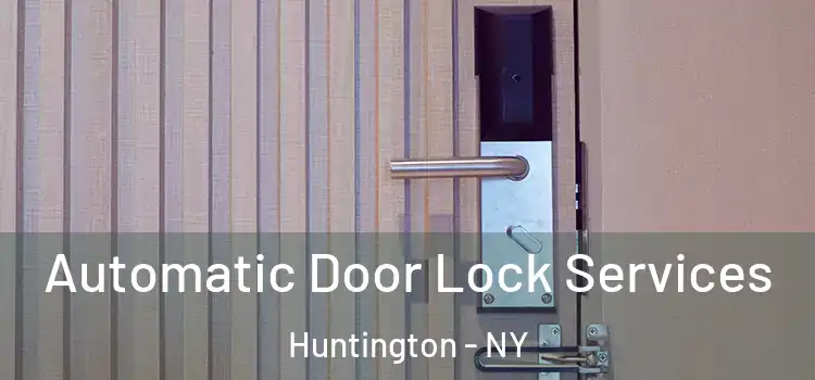 Automatic Door Lock Services Huntington - NY
