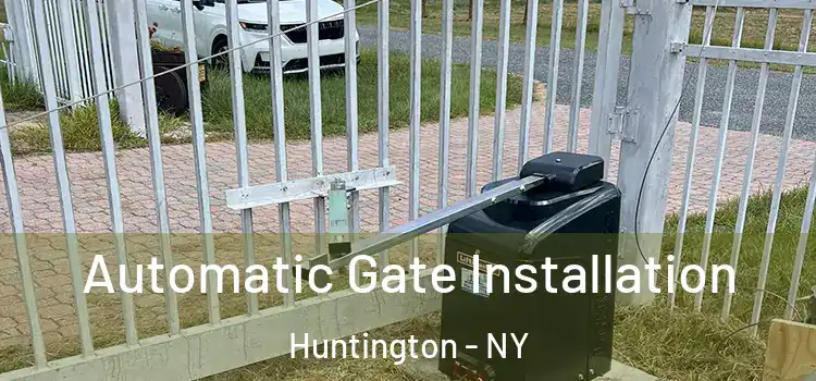 Automatic Gate Installation Huntington - NY