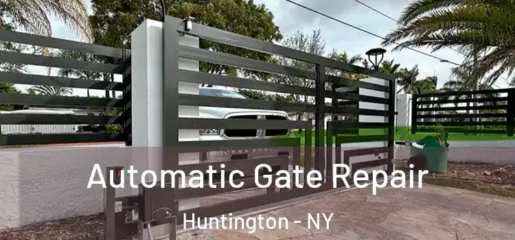 Automatic Gate Repair Huntington - NY