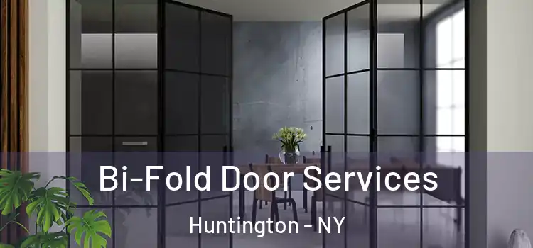 Bi-Fold Door Services Huntington - NY
