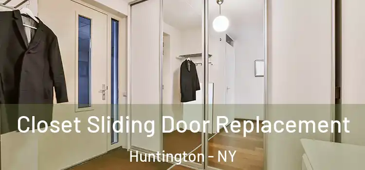 Closet Sliding Door Replacement Huntington - NY