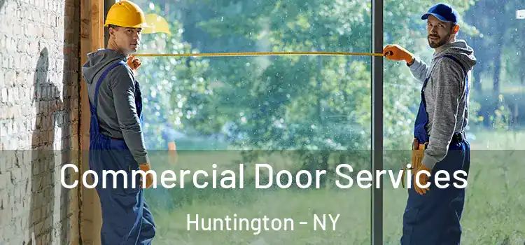 Commercial Door Services Huntington - NY