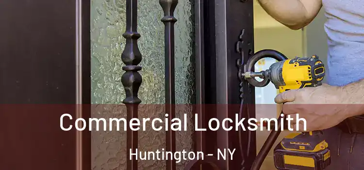 Commercial Locksmith Huntington - NY