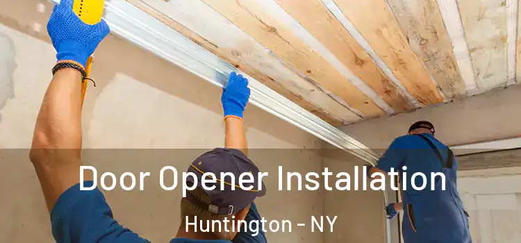 Door Opener Installation Huntington - NY