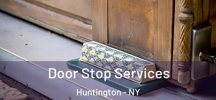 Door Stop Services Huntington - NY