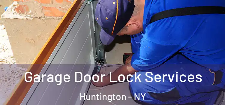 Garage Door Lock Services Huntington - NY
