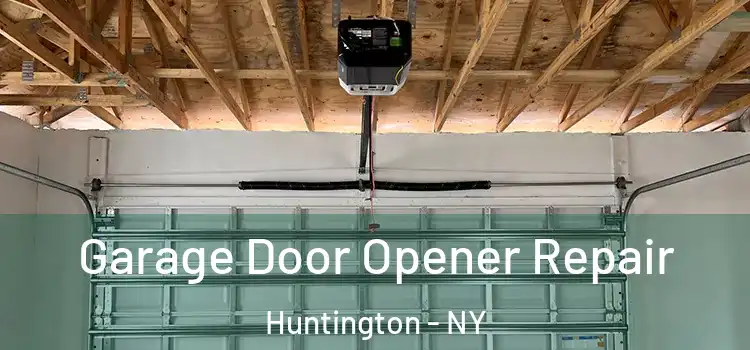 Garage Door Opener Repair Huntington - NY