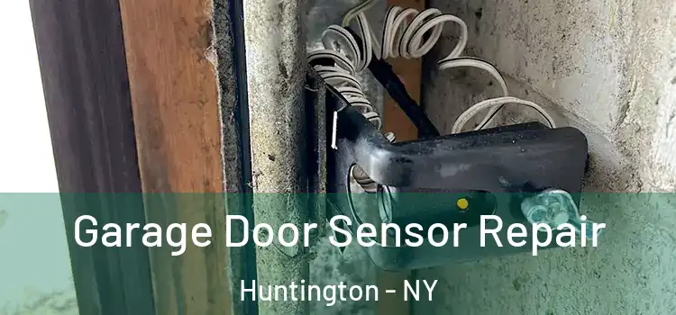 Garage Door Sensor Repair Huntington - NY