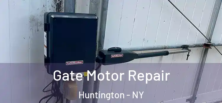 Gate Motor Repair Huntington - NY