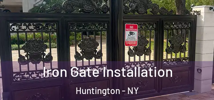 Iron Gate Installation Huntington - NY