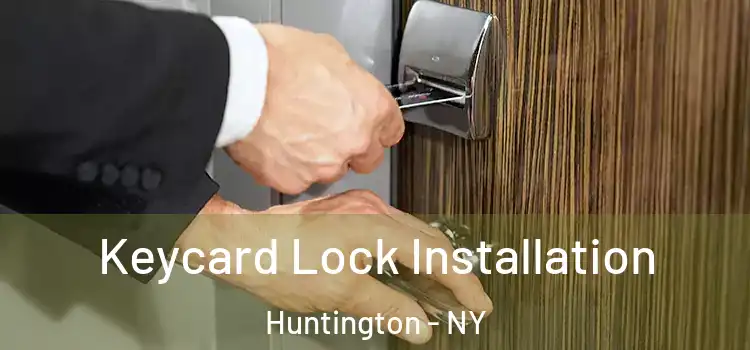 Keycard Lock Installation Huntington - NY