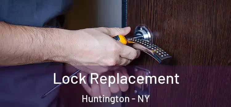 Lock Replacement Huntington - NY