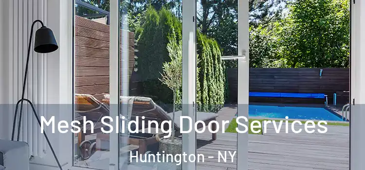 Mesh Sliding Door Services Huntington - NY