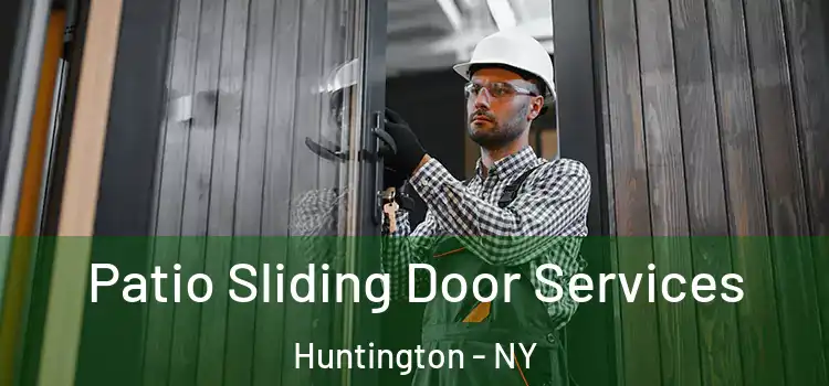 Patio Sliding Door Services Huntington - NY