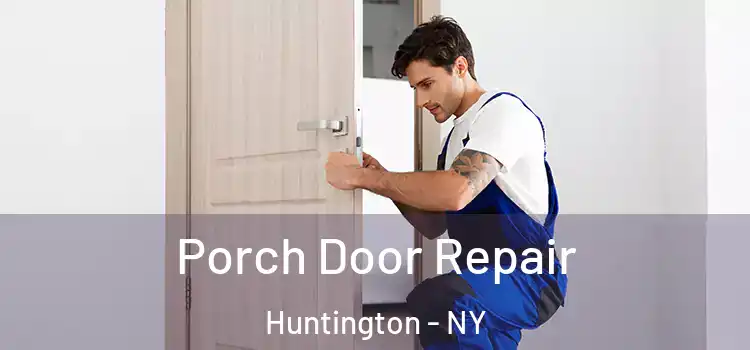  Porch Door Repair Huntington - NY