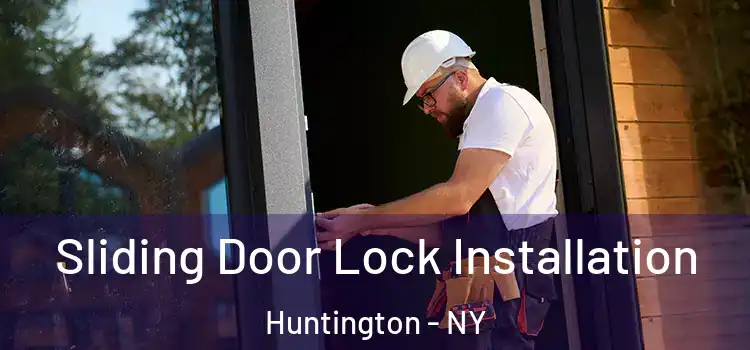Sliding Door Lock Installation Huntington - NY