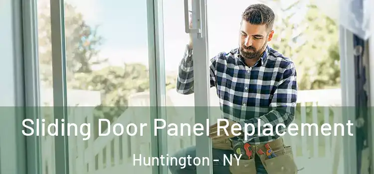  Sliding Door Panel Replacement Huntington - NY