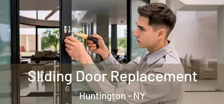 Sliding Door Replacement Huntington - NY