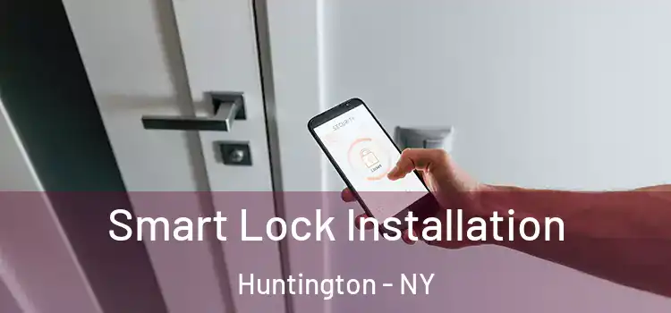 Smart Lock Installation Huntington - NY