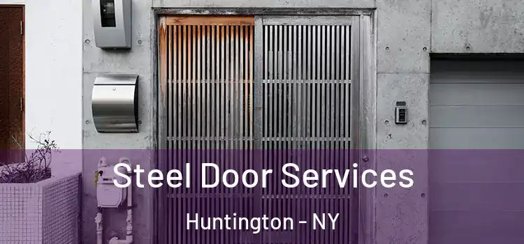 Steel Door Services Huntington - NY