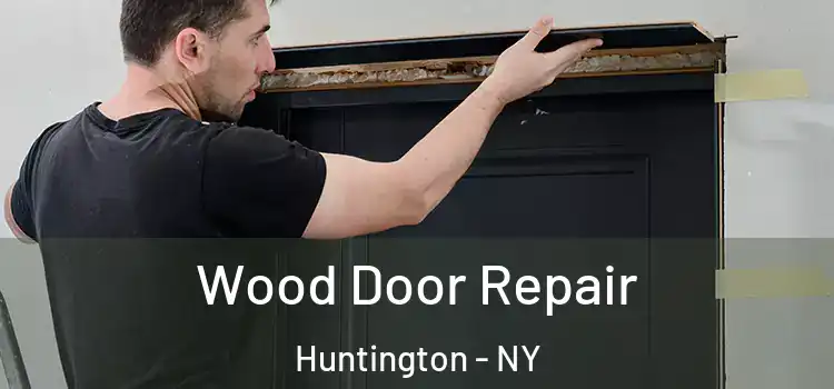  Wood Door Repair Huntington - NY